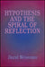 Hypothesis and the Spiral of Reflection by David Weissman