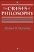 The Crisis of Philosophy by Michael H. McCarthy