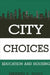 City Choices: Education and Housing by Kenneth K. Wong