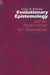 Evolutionary Epistemology and its Implications for Humankind by Franz M. Wuketits