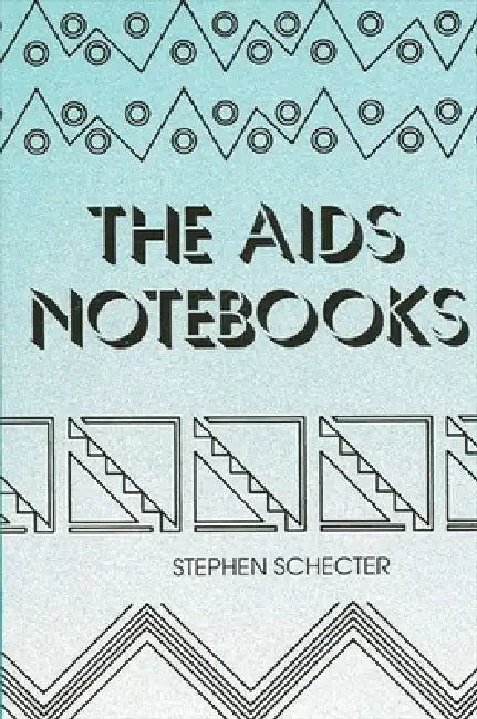 The AIDS Notebooks by Stephen Schecter