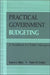 Practical Government Budgeting: A Workbook for Public Managers by Susan L. Riley, Peter W. Colby
