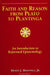 Faith and Reason from Plato to Plantinga: An Introduction to Reformed Epistemology by Jr. Hoitenga Dewey J.