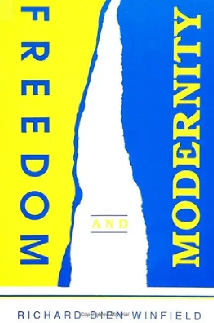 Freedom and Modernity by Richard Dien Winfield
