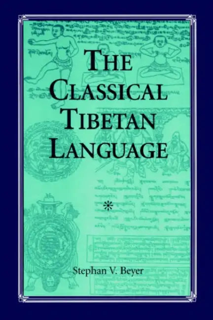 The Classical Tibetan Language by Stephan V. Beyer