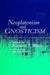 Neoplatonism and Gnosticism by Rich T. Wallis, Jay Bregman