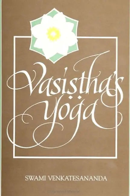 Vasisthas Yoga by Swami Venkatesananda