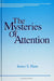 The Mysteries of Attention by James S. Hans