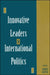 Innovative Leaders in International Politics by Gabriel Sheffer