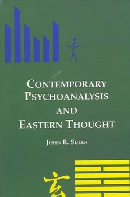 Contemporary Psychoanalysis and Eastern Thought by John R. Suler
