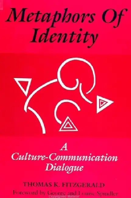 Metaphors of Identity: A Culture-Communication Dialogue by Thomas K. Fitzgerald