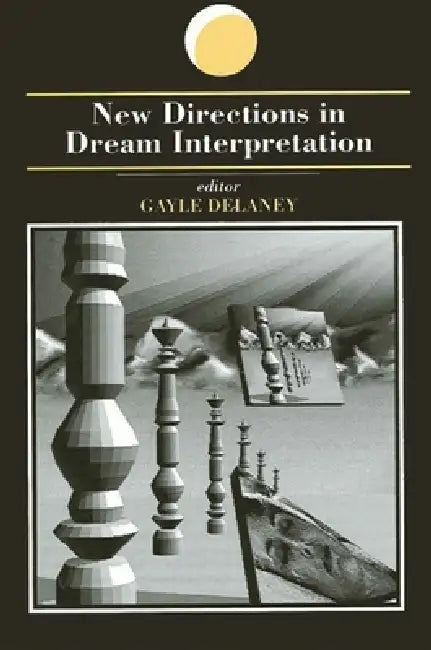 New Directions in Dream Interpretation by Gayle DeLaney