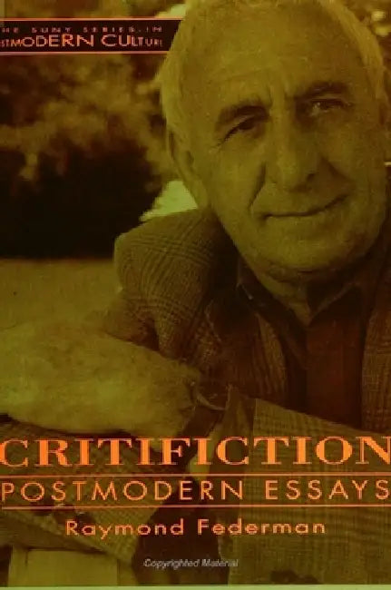Critifiction: Postmodern Essays by Raymond Federman