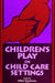 Children's Play in Child Care Settings by Hillel Goelman, Ellen Vineberg Jacobs