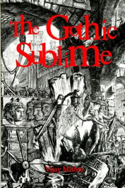The Gothic Sublime by Vijay Mishra