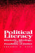 Political Literacy: Rhetoric, Ideology, and the Possibility of Justice by Fredric G. Gale