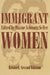 Immigrant Women by Maxine S. Seller
