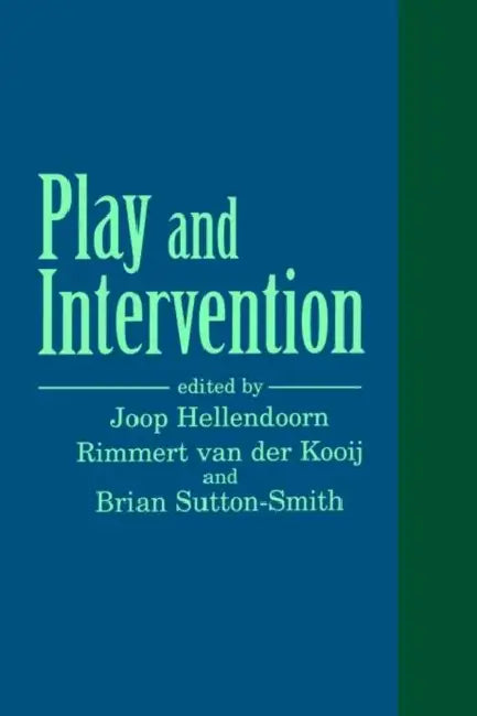 Play and Intervention by Joop Hellendoorn, Rimmert Van Der Kooij, Brian Sutton-Smith