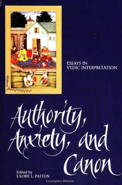 Authority, Anxiety, and Canon: Essays in Vedic Interpretation by Laurie L. Patton