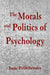 The Morals and Politics of Psychology: Psychological Discourse and the Status Quo by Isaac Prilleltensky