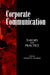 Corporate Communication: Theory and Practice by Michael B. Goodman