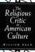 The Religious Critic in American Culture by William Dean