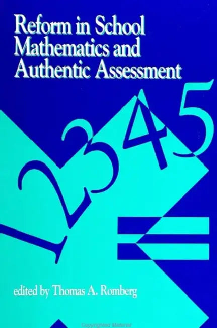 Reform in School Mathematics and Authentic Assessment by Thomas A. Romberg