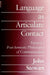 Language as Articulate Contact: Toward a Post-Semiotic Philosophy of Communication by John Stewart