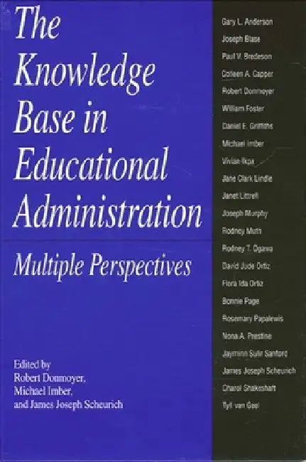 The Knowledge Base in Educational Administration: Multiple Perspectives by Robert Donmoyer, Michael Imber, James Joseph Scheurich