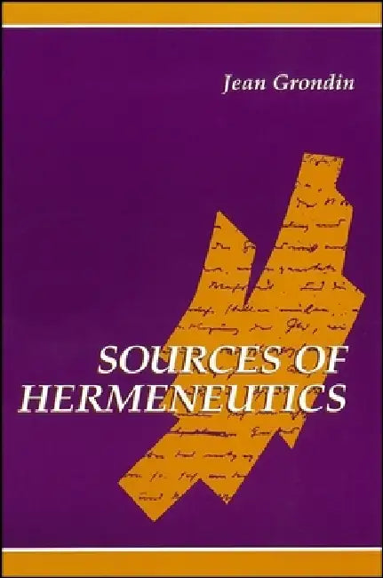Sources of Hermeneutics by Jean Grondin