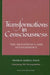 Transformations in Consciousness: The Metaphysics and Epistemology. Franklin Merrell-Wolff Containing His Introceptualism by Franklin Merrell-Wolff