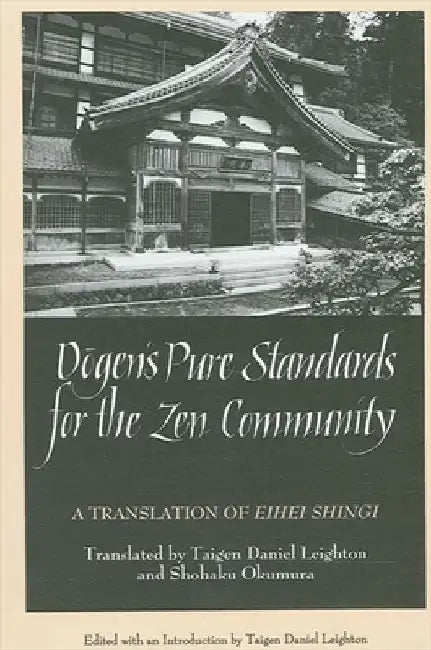 Dōgen's Pure Standards for the Zen Community: A Translation of Eihei Shingi by Dan Leighton
