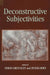 Deconstructive Subjectivities by Simon Critchley, Peter Dews