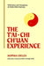 The T'ai-Chi Ch'uan Experience: Reflections and Perceptions on Body-Mind Harmony by Sophia Delza, Robert Cummings Neville, Robert Cummings Neville