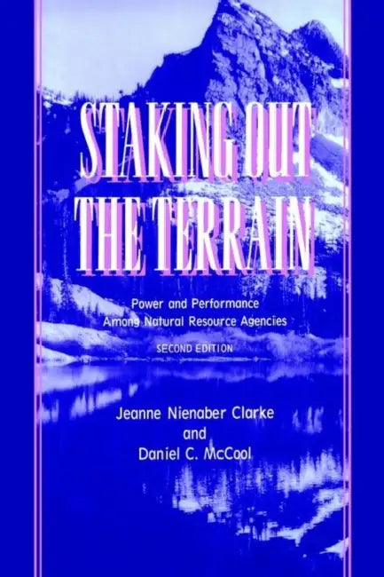 Staking Out the Terrain by Jeanne N. Clarke, Daniel McCool