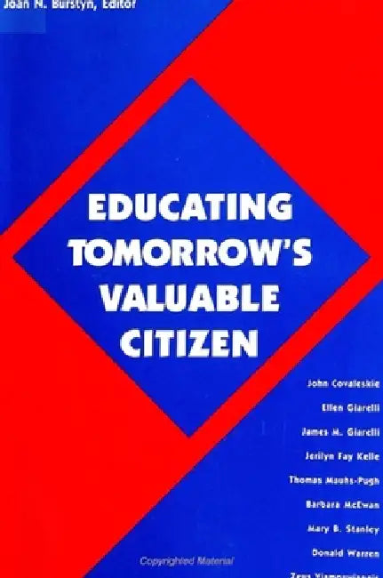 Educating Tomorrow's Valuable Citizen by Joan N. Burstyn