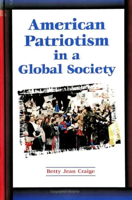 American Patriotism in a Global Society by Betty Jean Craige