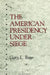 The American Presidency Under Siege by Gary L. Rose