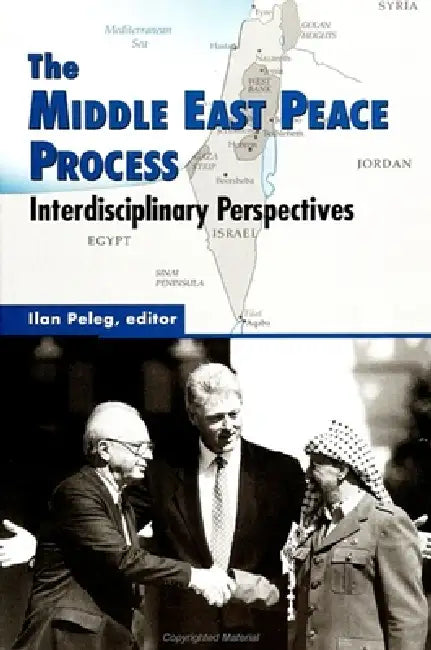 The Middle East Peace Process: Interdisciplinary Perspectives by Ilan Peleg