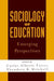 Sociology of Education: Emerging Perspectives by Carlos Alberto Torres, Theodore R. Mitchell