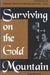 Surviving on the Gold Mountain: A History of Chinese American Women and Their Lives by Huping Ling