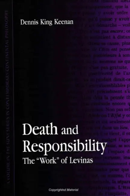 Death and Responsibility: The Work of Levinas by Dennis King Keenan
