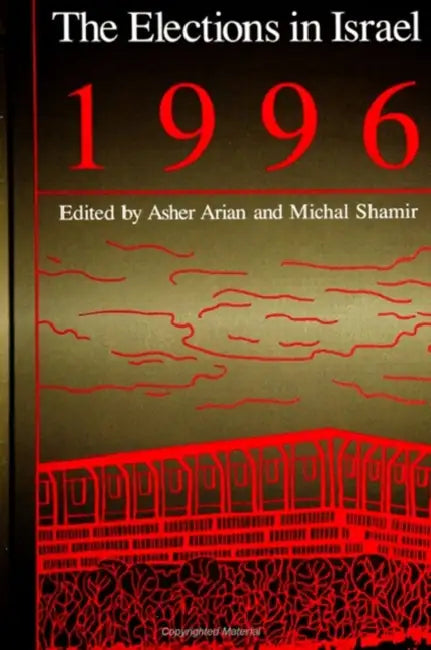 The Elections in Israel 1996 by Asher Arian, Michal Shamir