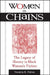 Women in Chains: The Legacy of Slavery in Black Women's Fiction by Venetria K. Patton