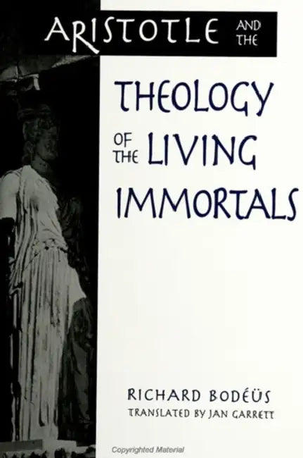 Aristotle and the Theology of the Living Immortals by Richard Bodeus, Jan Garrett