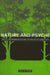 Nature and Psyche: Radical Environmentalism and the Politics of Subjectivity by David W. Kidner