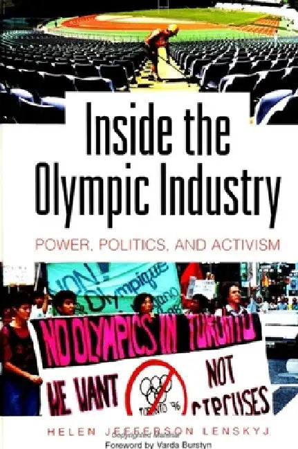 Inside the Olympic Industry: Power, Politics, and Activism by Helen Jefferson Lenskyj, Varda Burstyn