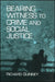 Bearing Witness to Crime & Soc. Ju by Richard Quinney