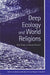 Deep Ecology and World Religions: New Essays on Sacred Ground by David Landis Barnhill, Roger S. Gottlieb