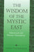 The Wisdom of the Mystic East: Suhrawardi and Platonic Orientalism by John Walbridge